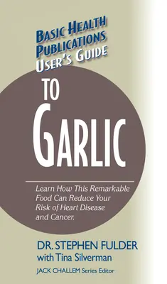 Felhasználói útmutató a fokhagymához - User's Guide to Garlic