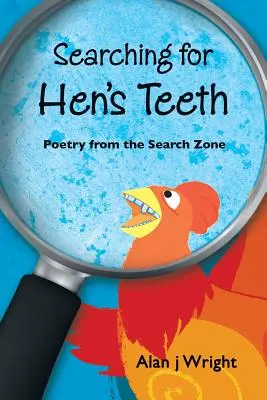 A tyúkfogak keresése: Költészet a keresési zónából - Searching For Hen's Teeth: Poetry from the search zone