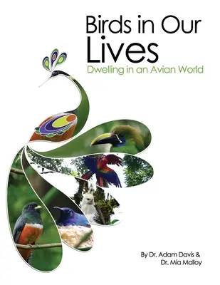 Madarak az életünkben: A madarak világában élni - Birds in Our Lives: Dwelling in an Avian World