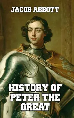 Nagy Péter története - History of Peter the Great