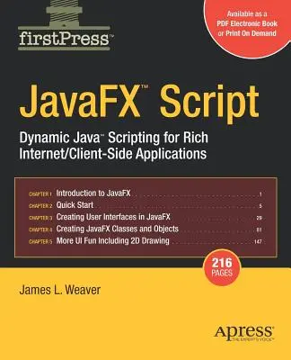 Javafx Script: Dynamic Java Scripting for Rich Internet/Client-Side Applications (Dinamikus Java Scripting gazdag internetes/kliensoldali alkalmazásokhoz) - Javafx Script: Dynamic Java Scripting for Rich Internet/Client-Side Applications