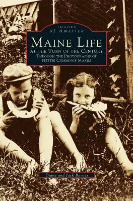 Maine-i élet a századfordulón: Nettie Cummings Maxim fotóin keresztül - Maine Life at the Turn of the Century: Through the Photographs of Nettie Cummings Maxim