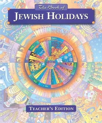 A zsidó ünnepek könyve - tanári kiadás - The Book of Jewish Holidays - Teacher's Edition