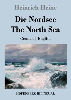 Die Nordsee / Az Északi-tenger: Német Angol - Die Nordsee / The North Sea: German English