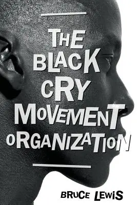 A Fekete Kiáltás Mozgalom szervezete - The Black Cry Movement Organization