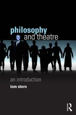 Filozófia és színház: Bevezetés - Philosophy and Theatre: An Introduction