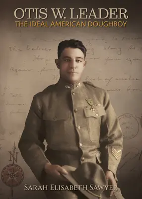 Otis Leader: Otis Otis: Az ideális amerikai tésztafiú: Az ideális amerikai tésztafiú - Otis Leader: The Ideal American Doughboy