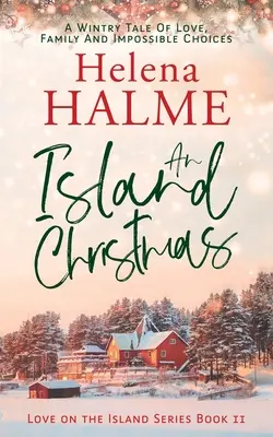 Egy sziget karácsonya: Egy téli mese szerelemről, családról és lehetetlen döntésekről - An Island Christmas: A Wintry Tale of Love, Family and Impossible Choices