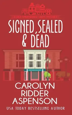 Signed, Sealed and Dead: A Lily Sprayberry Realtor Cozy Mystery (Aláírva, lepecsételve és halott: Egy Lily Sprayberry Realtor Cozy Mystery) - Signed, Sealed and Dead: A Lily Sprayberry Realtor Cozy Mystery