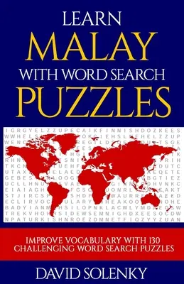 Tanulj malájul szókereső rejtvényekkel: Tanulj maláj nyelvi szókincset kihívást jelentő szókereső feladványokkal minden korosztálynak - Learn Malay with Word Search Puzzles: Learn Malay Language Vocabulary with Challenging Word Find Puzzles for All Ages