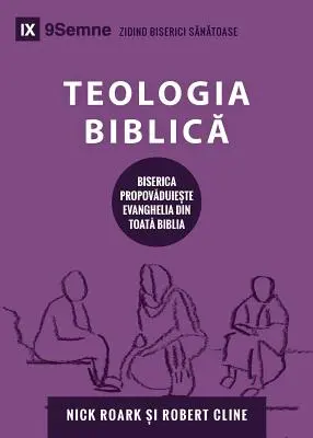 Teologia Biblică (Bibliai teológia) (román): Hogyan tanítja az egyház hűségesen az evangéliumot? - Teologia Biblică (Biblical Theology) (Romanian): How the Church Faithfully Teaches the Gospel