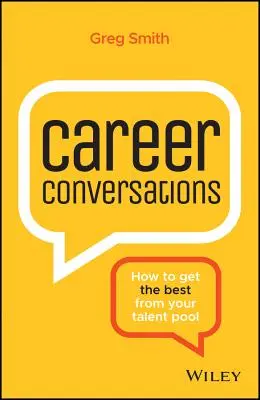 Karrierbeszélgetések: Hogyan hozzuk ki a legjobbat a tehetségforrásból? - Career Conversations: How to Get the Best from Your Talent Pool