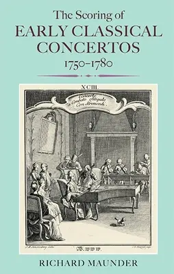 A korai klasszikus versenyművek megzenésítése, 1750-1780 - The Scoring of Early Classical Concertos, 1750-1780