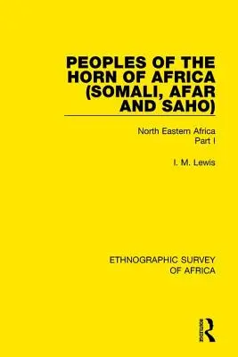 Afrika szarvának népei (szomáliai, afar és saho): Északkelet-Afrika I. rész - Peoples of the Horn of Africa (Somali, Afar and Saho): North Eastern Africa Part I