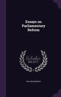 Esszék a parlamenti reformról - Essays on Parliamentary Reform