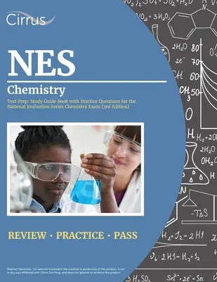 NES Chemistry Test Prep: Study Guide Book with Practice Questions for the National Evaluation Series Chemistry Exam [3. kiadás] - NES Chemistry Test Prep: Study Guide Book with Practice Questions for the National Evaluation Series Chemistry Exam [3rd Edition]