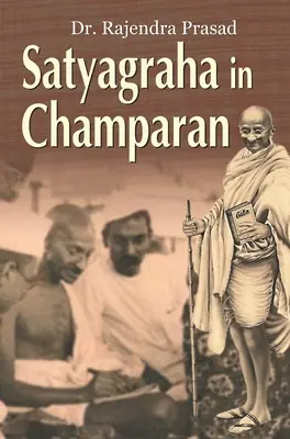 Szatjagraha Champaranban - Satyagraha in Champaran