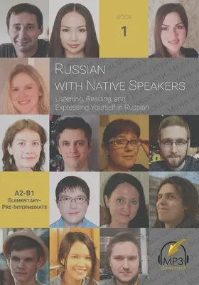 Orosz nyelv anyanyelvi beszélőkkel: Hallgatás, olvasás és önkifejezés oroszul - Russian with Native Speakers: Listening, Reading, and Expressing Yourself in Russian