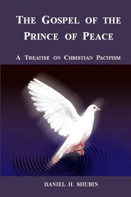 A béke fejedelmének evangéliuma, Értekezés a keresztény pacifizmusról - The Gospel of the Prince of Peace, A Treatise on Christian Pacifism