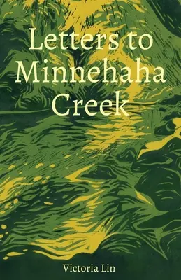 Levelek Minnehaha Creekbe - Letters to Minnehaha Creek