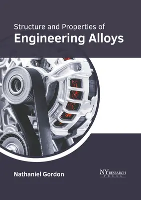 Műszaki ötvözetek szerkezete és tulajdonságai - Structure and Properties of Engineering Alloys