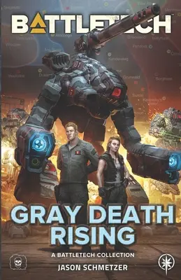 BattleTech: BattleTech: Egy játék, amely a BattleTech-játékban játszódik: Gray Death Rising: (A BattleTech Collection) - BattleTech: Gray Death Rising: (A BattleTech Collection)