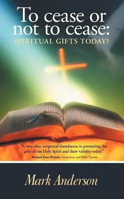 Megszűnni vagy nem megszűnni: Spirituális ajándékok ma? - To Cease or Not to Cease: Spiritual Gifts Today?