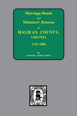 Halifax megye, Virginia 1756-1800, Marriage Bonds & Minister Returns of. - Halifax County, Virginia 1756-1800, Marriage Bonds & Minister Returns of.