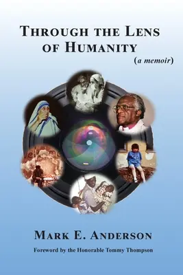 Az emberiség lencséjén keresztül (memoár) - Through the Lens of Humanity (a memoir)