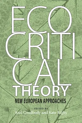 Ökokritikai elmélet: Új európai megközelítések - Ecocritical Theory: New European Approaches