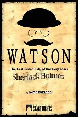 Watson: A legendás Sherlock Holmes utolsó nagy meséje - Watson: The Last Great Tale of the Legendary Sherlock Holmes