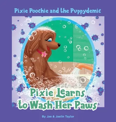 Pixie Poochie and the Puppydemic: Pixie megtanulja megmosni a mancsát - Pixie Poochie and the Puppydemic: Pixie Learns to Wash Her Paws