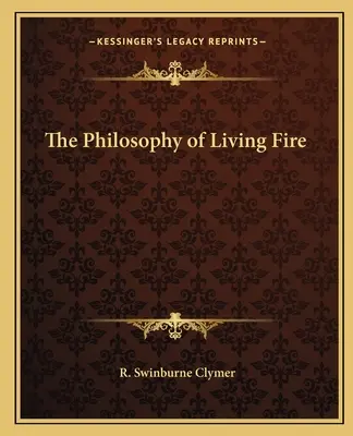 Az élő tűz filozófiája - The Philosophy of Living Fire