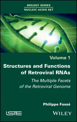 A retrovírusos Rnas szerkezete és funkciói: A retrovírusgenom többféle aspektusa - Structures and Functions of Retroviral Rnas: The Multiple Facets of the Retroviral Genome