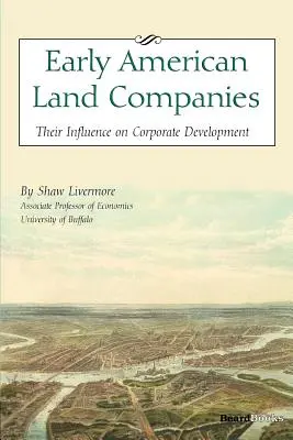 Korai amerikai földtársaságok: A vállalati fejlődésre gyakorolt hatásuk - Early American Land Companies: Their Influence on Corporate Development