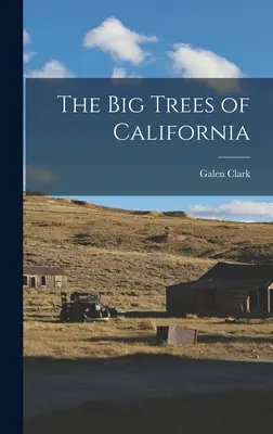 Kalifornia nagy fái - The Big Trees of California