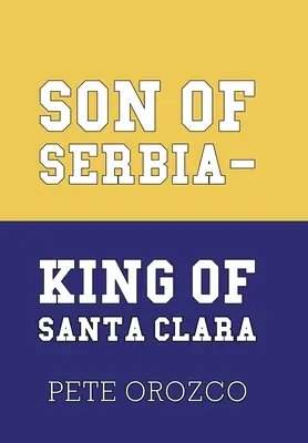Syn Srbska - Král Santa Clary - Son of Serbia - King of Santa Clara
