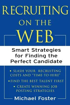 Toborzás a weben: Okos stratégiák a tökéletes jelölt megtalálására - Recruiting on the Web: Smart Strategies for Finding the Perfect Candidate