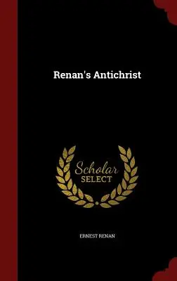 Renan Antikrisztusa - Renan's Antichrist