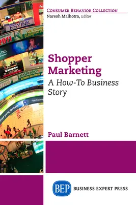 Vásárlói marketing: A How-To Business Story - Shopper Marketing: A How-To Business Story