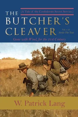 The Butcher's Cleaver: A Tale of the Confederate Secret Services (A konföderációs titkosszolgálatok története) - The Butcher's Cleaver: A Tale of the Confederate Secret Services