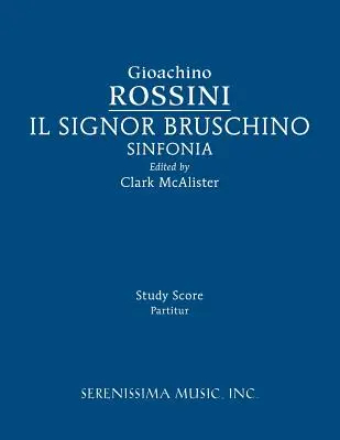 Il Signor Bruschino Sinfonia: Tanulmányi kotta - Il Signor Bruschino Sinfonia: Study score