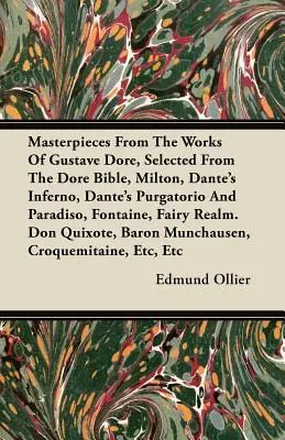 Mesterművek Gustave Dore műveiből, válogatva a Dore-bibliából, Milton, Dante Poklából, Dante Purgatóriumából és Paradicsomából, Fontaine, Tündér R... - Masterpieces From The Works Of Gustave Dore, Selected From The Dore Bible, Milton, Dante's Inferno, Dante's Purgatorio And Paradiso, Fontaine, Fairy R