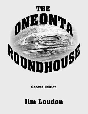 A Oneonta Roundhouse - The Oneonta Roundhouse