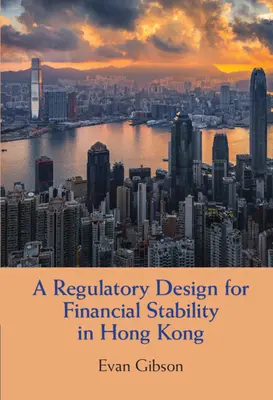 A hongkongi pénzügyi stabilitás szabályozási terve - A Regulatory Design for Financial Stability in Hong Kong