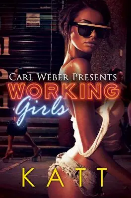 Dolgozó lányok: Carl Weber bemutatja - Working Girls: Carl Weber Presents