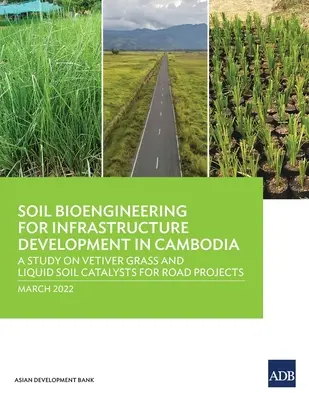 Talajbiotechnika az infrastruktúra fejlesztéséért Kambodzsában: Vetiver fű és folyékony talajkatalizátorok tanulmánya közúti projektekhez - Soil Bioengineering for Infrastructure Development in Cambodia: A Study on Vetiver Grass and Liquid Soil Catalysts for Road Projects