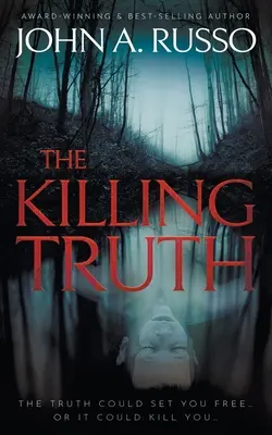 A gyilkos igazság: Egy feszültséggel teli regény - The Killing Truth: A Novel of Suspense