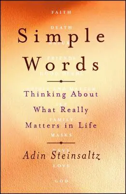 Egyszerű szavak: Gondolkodás arról, ami igazán számít az életben - Simple Words: Thinking about What Really Matters in Life