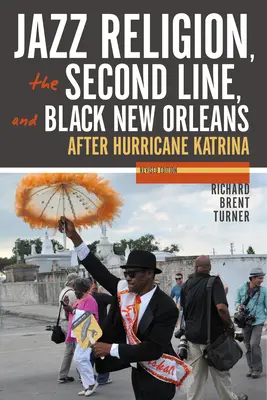 Jazz vallás, a második vonal és a fekete New Orleans, új kiadás: A Katrina hurrikán után - Jazz Religion, the Second Line, and Black New Orleans, New Edition: After Hurricane Katrina